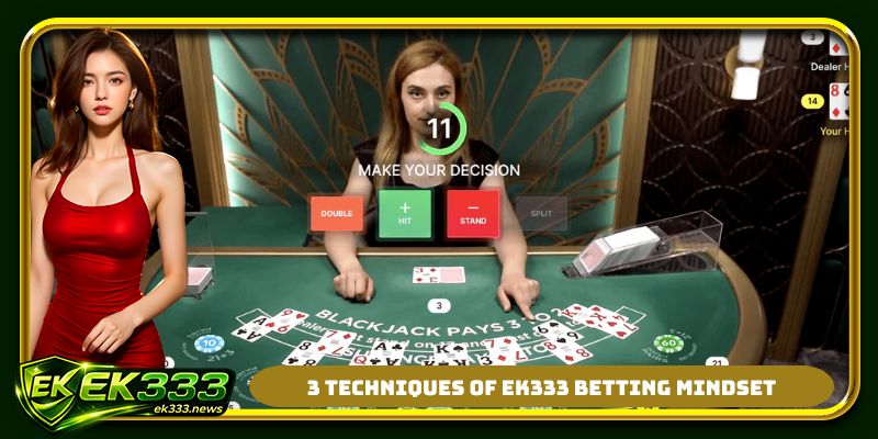 3 techniques of EK333 betting mindset