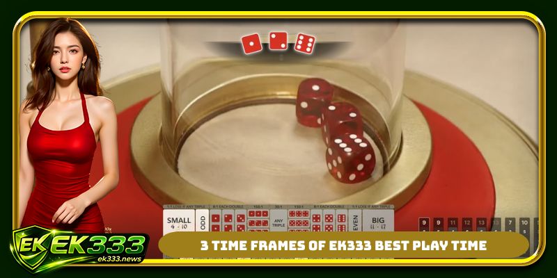 3 time frames of EK333 best play time