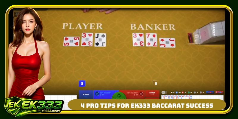 4 pro tips for EK333 baccarat success