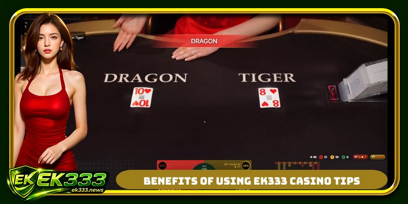 Benefits of using EK333 casino tips