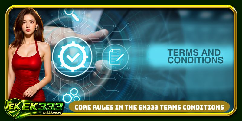 Core rules in the EK333 terms conditions