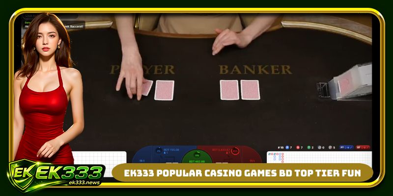 EK333 popular casino games BD top tier fun
