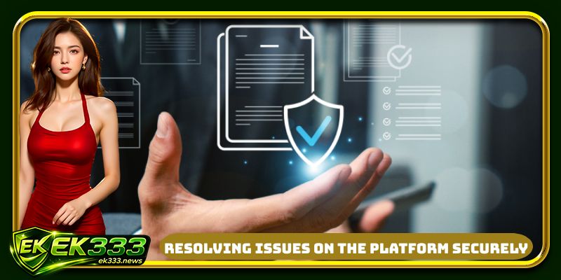 Resolving issues on the platform securely