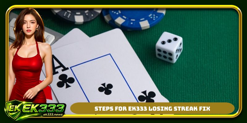 Steps for EK333 losing streak fix