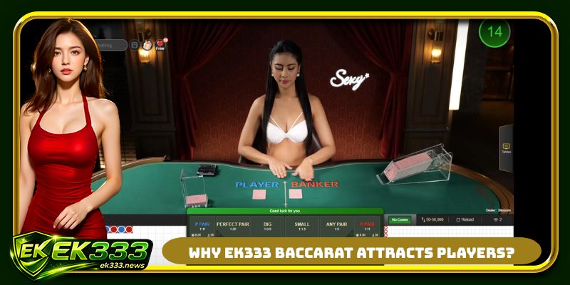 Why EK333 baccarat attracts players?